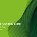 Building a Shopify Store